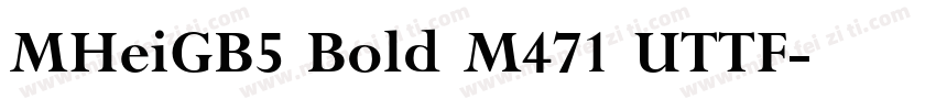 MHeiGB5 Bold M471 UTTF字体转换